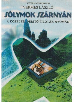 Vermes László - Sólymok szárnyán Vermes László - Sólymok szárnyán, Budapest 1998 antikvár könyv