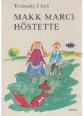 Tersánszky J. Jenő - Makk Marci hőstette