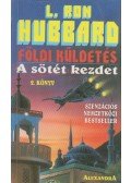 L. Ron Hubbard - Földi küldetés 2. - A sötét kezdet