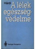 Hárdi István - A lélek egészségvédelme