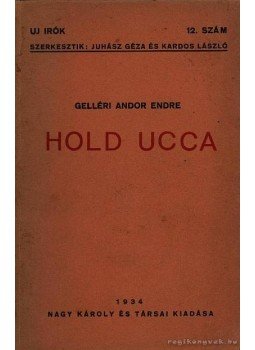 Gelléri Andor Endre - Hold Ucca Gelléri Andor Endre - Hold Ucca, 1934 antikvár könyv