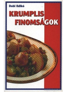 Dobi Ildikó - Kruplis finomságok Dobi Ildikó - Kruplis finomságok, 0 antikvár könyv