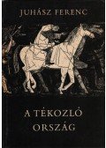 Juhász Ferenc - A tékozló ország