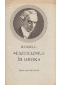 Bertrand Russell - Miszticizmus és logika és egyéb tanulmányok