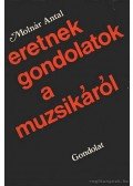 Molnár Antal - Eretnek gondolatok a muzsikáról