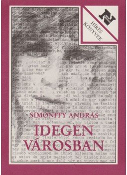 Simonffy András - Idegen városban Simonffy András - Idegen városban, Budapest 1988 antikvár könyv