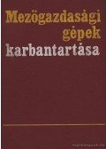 Szász János,Balló Béla,Beregszászy Attila,Faust Dezső,Jeszenszky Zoltán,Kiss Ottó,Nyuli Gyula - Mezőgazdasági gépek karbantartása