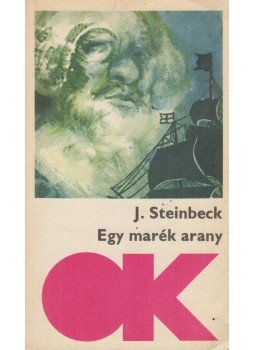 John Steinbeck - Egy marék arany John Steinbeck - Egy marék arany, Budapest 1978 antikvár könyv
