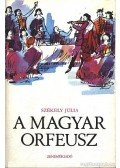 Székely Júlia - A magyar Orfeusz