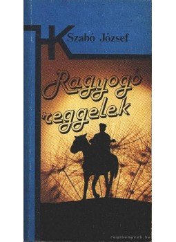 Szabó József - Ragyogó reggelek Szabó József - Ragyogó reggelek, Budapest 1984 antikvár könyv