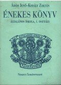 Kodály Zoltán,Ádám Jenő - Énekes könyv - Általános iskola 1. osztály