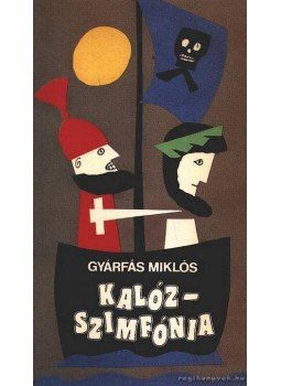 Gyárfás Miklós - Kalózszimfónia Gyárfás Miklós - Kalózszimfónia, Budapest 1988 antikvár könyv