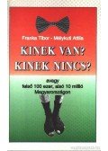 Franka Tibor,Mélykuti Attila - Kinek van? Kinek nincs?