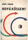 Jesch László,Taraba István - Hová kössem?