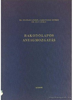 Felföldi László dr., Garamszegi György, Izsó László dr. - Rakodólapos anyagmozgatás, Budapest 1963 antikvár könyv