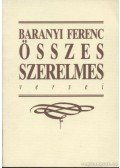 Baranyi Ferenc - Baranyi Ferenc összes szerelmes versei
