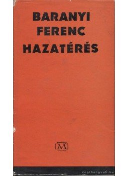 Baranyi Ferenc - Hazatérés (dedikált) Baranyi Ferenc - Hazatérés (dedikált), Budapest 1964 antikvár könyv