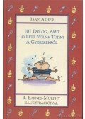Jane Asher - 101 dolog, amit jó lett volna tudni a gyerekekről