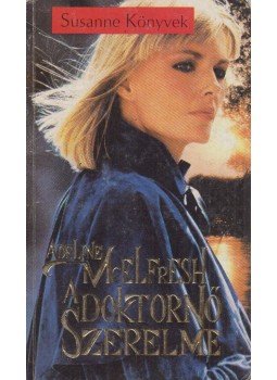 Mcelfresh, Adeline - A doktornő szerelme Mcelfresh, Adeline - A doktornő szerelme, Budapest 1991 antikvár könyv