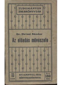 Hevesi Sándor - Az előadás művészete Hevesi Sándor - Az előadás művészete, Budapest 1908 antikvár könyv