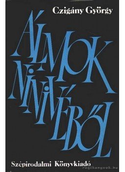 Czigány György - Álmok Ninivéből Czigány György - Álmok Ninivéből, Budapest 1983 antikvár könyv