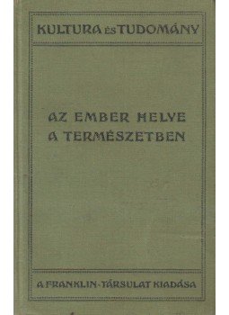 Lenhossék Mihály - Az ember helye a természetben Lenhossék Mihály - Az ember helye a természetben, Budapest 1915 antikvár könyv