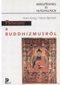 Bechert, Heinz,Hans Küng - Párbeszéd a buddhizmusról