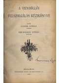 Gundel Károly,Reichhardt György,Palkovics Ede,Dittmayer Andor - A vendéglői felszolgálás kézikönyve - A szakácsművészet kézikönyve