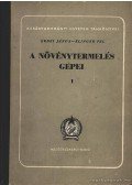Erdei János- Klinger Pál - A növénytermelés gépei I-II. kötet