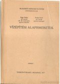 Papp Gábor,Kalina Ernő - Vízépítési alapismeretek