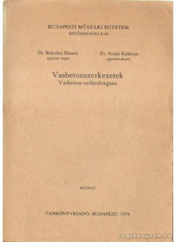 Bölcskei Elemér, Szalai Kálmán - Vasbetonszerkezetek Bölcskei Elemér, Szalai Kálmán - Vasbetonszerkezetek, Budapest 1979 antikvár könyv