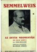 Theo Malade - Semmelweis, az anyák megmentője