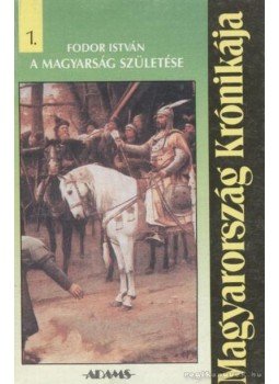 Fodor István - A magyarság születése Fodor István - A magyarság születése, Budapest 1992 antikvár könyv