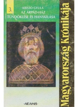 Kristó Gyula - Az Árpád-ház tündöklése és hanyatlása Kristó Gyula - Az Árpád-ház tündöklése és hanyatlása, Budapest 1992 antikvár könyv