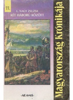 L. Nagy Zsuzsa - Két háború között L. Nagy Zsuzsa - Két háború között, Budapest 1992 antikvár könyv