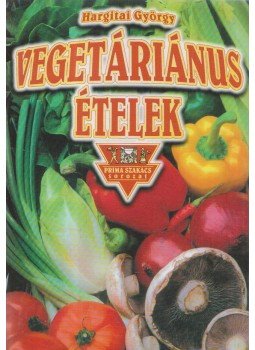 Hargitai György - Vegetáriánus ételek Hargitai György - Vegetáriánus ételek, Budapest 1999 antikvár könyv