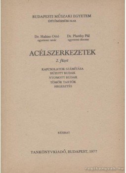 Platthy Pál, Halász Ottó - Acélszerkezetek 2. füzet Platthy Pál, Halász Ottó - Acélszerkezetek 2. füzet, Budapest 1977 antikvár könyv