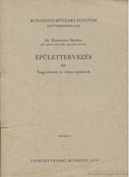 Karácson Sándor - Épülettervezés III. Karácson Sándor - Épülettervezés III., Budapest 1979 antikvár könyv