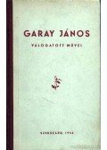 Garay János - Garay János válogatott művei