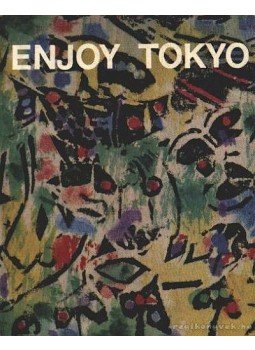 O' Neill, William J. - Enjoy Tokyo O' Neill, William J. - Enjoy Tokyo, Tokyo, Japan 1963 antikvár könyv