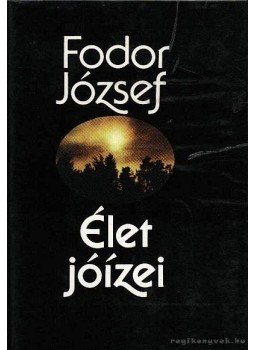 Fodor József - Élet jóízei Fodor József - Élet jóízei, Budapest 1985 antikvár könyv