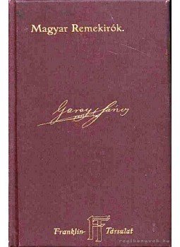Ferenczi Zoltán, Garay János - Garay János munkái Ferenczi Zoltán, Garay János - Garay János munkái, Budapest 1902 antikvár könyv