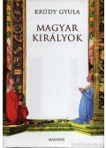 Krúdy Gyula - Magyar királyok