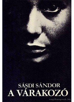Sásdi Sándor - A várakozó Sásdi Sándor - A várakozó, Budapest 1982 antikvár könyv