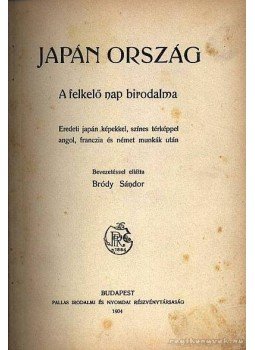 Bródy Sándor - Japán ország Bródy Sándor - Japán ország, Budapest 1904 antikvár könyv