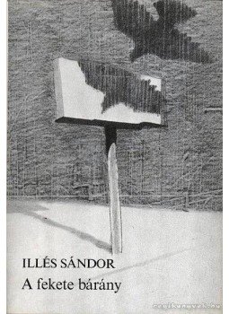 Illés Sándor - A fekete bárány Illés Sándor - A fekete bárány, Budapest 1983 antikvár könyv