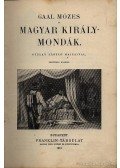 Gaál Mózes - Magyar királymondák
