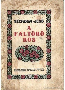 Szekula Jenő - A faltörő kos Szekula Jenő - A faltörő kos, Miskolc 1924 antikvár könyv