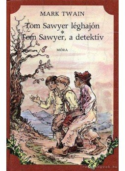Twain, Mark - Tom Sawyer léghajón / Tom Sawyer, a detektív Twain, Mark - Tom Sawyer léghajón / Tom Sawyer, a detektív, Budapest 1985 antikvár könyv
