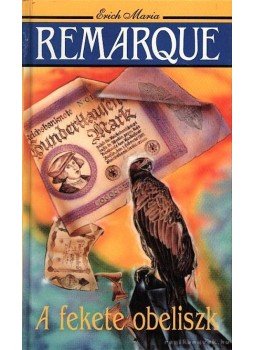 Erich Maria Remarque - A fekete obeliszk Erich Maria Remarque - A fekete obeliszk, Debrecen 1992 antikvár könyv